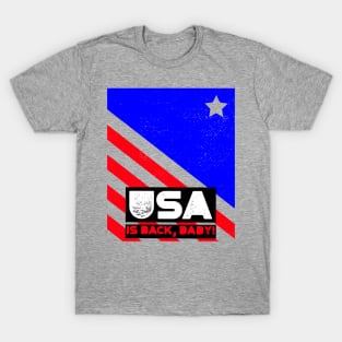 USA is Back, Baby! T-Shirt